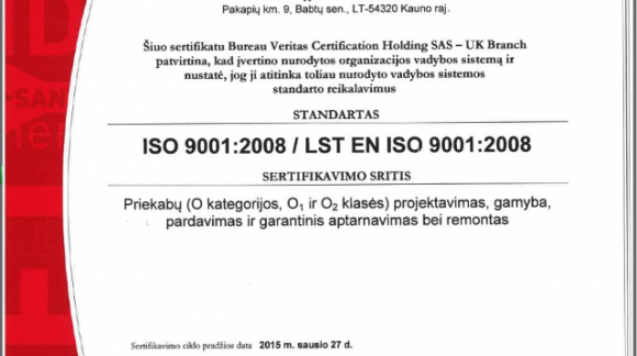 2015m. sausio 27d. įmonei išduotas sertifikatas, pagal kurį nustatyta, jog ji atitinka ISO 9001:2008 / LST EN ISO 9001:2008 stan